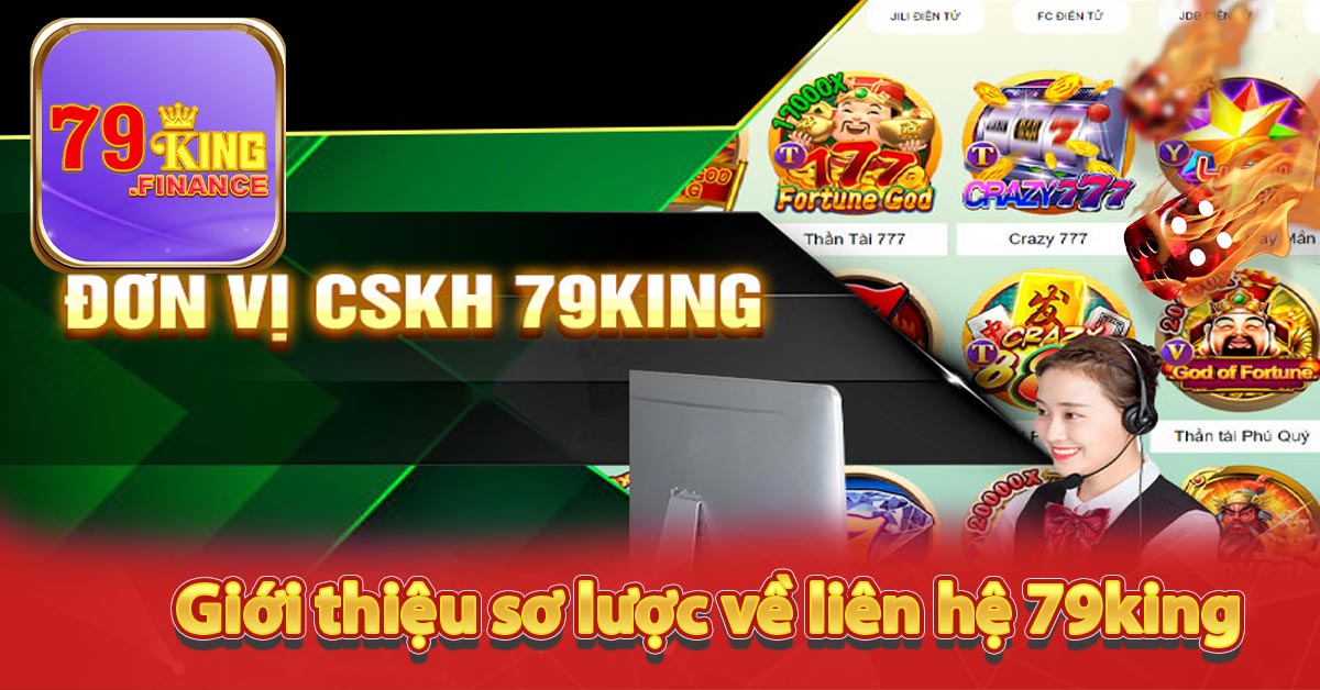 Giới thiệu sơ lược về liên hệ 79king